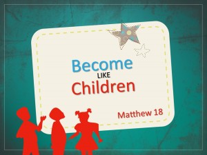 Sermon - Become like Children