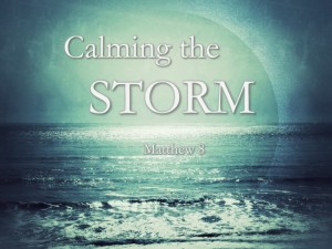 Sermon - Calming the Storm