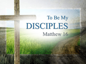 Sermon - To Be My Disciples