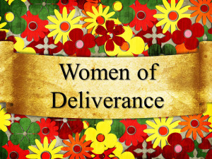 Sermon - Women of Deliverance