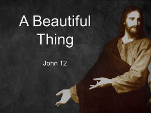 Sermon - A Beautiful Thing