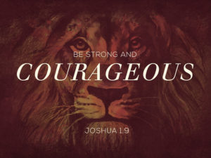 Sermon - Be Strong and Courageous
